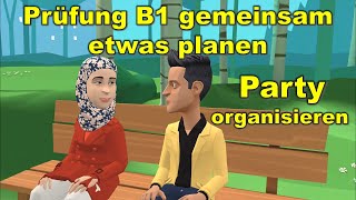 Prüfung B1 DTZ gemeinsam etwas planen  Party organisieren [upl. by Acenes]