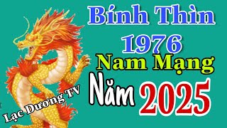 Xem Vận Hạn Bính Thìn 1976 Nam Mạng Năm 2025 Tránh mâu Thuẫn Nội Tâm Để Thuận Lợi [upl. by Etnahs]