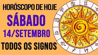 HORÓSCOPO DE HOJE  SÁBADO  DIA 14092024  Todos os Signos AMOR TRABALHO E DINHEIRO [upl. by Mitchiner]