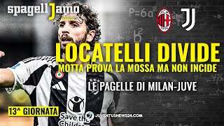 Le PAGELLE di Milan Juve LOCATELLI divide tra linsufficienza e migliore in campo Bene la difesa [upl. by Leiand]