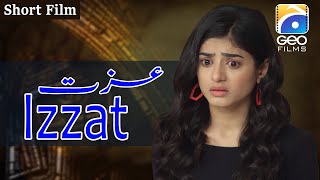 Izzat  Short Film  Hassan Niazi  Seher Khan  Geo Films [upl. by Eivla]