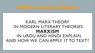 Marxism Theory in Modern Literary Theory by Karl Marx explain in Urdu and Hindi [upl. by Ylrebmit]