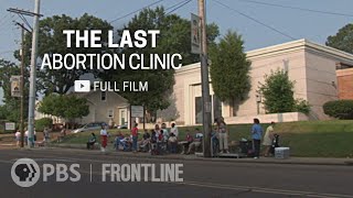 How Roe v Wade Came Under Attack Before  The Last Abortion Clinic full documentary  FRONTLINE [upl. by Onitsirc]