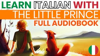 Il Piccolo Principe  Audiolibro completo con audio ITALIANO e testo in ITALIANO e INGLESE [upl. by Beauregard]