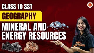 Mineral and Energy Resources Class 10  NCERT 10th SST Geography Chapter5  CBSE Exam 2024 [upl. by Acined]