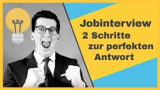 Fragen im Vorstellungsgespräch Mit 2 Schritten antworten  OHNE Auswendiglernen [upl. by Kessler]