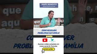 Como resolver problemas na família irmaobenedito fe espiritismo espiritualidade familia jesus [upl. by Ydnak]