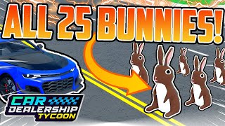 ALL 25 BUNNY LOCATIONS Car Dealership Tycoon  The Hunt Easy Map Guide [upl. by Enelloc826]