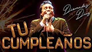 Diomedes Díaz  Tu Cumpleaños Letra Oficial [upl. by Gillie887]