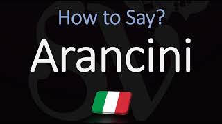 How to Pronounce Arancini CORRECTLY Italian Pronunciation [upl. by Schargel]