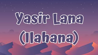 Yasir Lana Ilahana  Ai Khodijah LirikLyrics [upl. by Hajar]