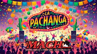 Banda Mach  La Pachanga Desde la Expo Ganadera Gdl [upl. by Dylan]