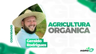 01 Agricultura Orgânica conceitos básicos Com Geraldo Rodrigues da Love Orgânicos [upl. by Nnyloj]