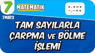 Tam Sayılarla Çarpma ve Bölme İşlemi 📘 7MAT2 2025 [upl. by Bick]