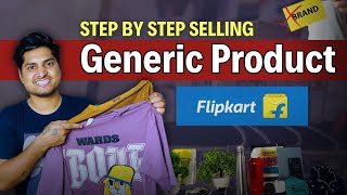 How to Sell a Generic product on Flipkart  Without BRAND Sell anything on Flipkart [upl. by Tnomad496]