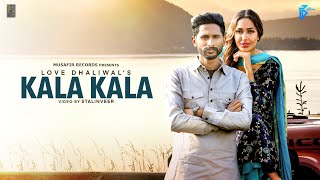 Kala Kala Full Video  Love Dhaliwal  Deepak Dhillion  Heera Sohal  New Punjabi Song 2022 [upl. by Conte184]