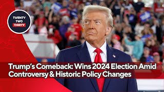 Trump’s Shocking Comeback Wins 2024 Election Amid Controversy amp Historic Policy Changes [upl. by Ifill]