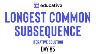 Longest Common Subsequence  LeetCode Medium  Educativeio Day 85  Dynamic Programming Pattern [upl. by Beshore]