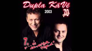 Dupla KáVé  7 album  Mulatós MIX  quotLegjobb mulatós zenékquot  És szeretlek téged  2003 [upl. by Fitzger]