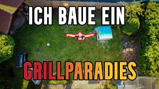 Das Projekt meines Lebens Ich baue mir ein GRILLPARADIES 1 [upl. by Arracot]