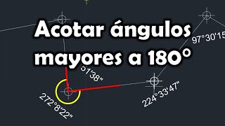 AutoCAD Acotar ángulos mayores a 180° [upl. by Blondie274]