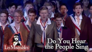 Les Miserables Live  Do You Hear the People Sing [upl. by Luhe44]