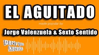 Jorge Valenzuela amp Sexto Sentido  El Aguitado Versión Karaoke [upl. by Swee362]