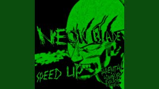 NEON BLADE Sped Up [upl. by Ursuline]