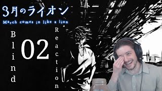 3gatsu No Lion March Comes in Like a Lion Episode 2 FULL REACTION [upl. by Lynnet]