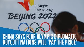 China says four Olympic diplomatic boycott nations will pay the price [upl. by Ayetal]