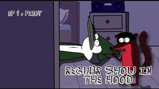 Regular Show In The Hood Parody  Ep 1 Pilot [upl. by Asusej]