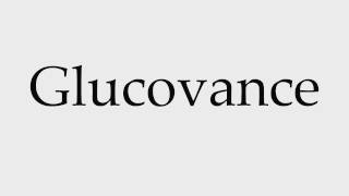 How to Pronounce Glucovance [upl. by Ronni568]