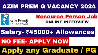 AZIM PREMJI FOUNDATION VACANCY 2024  PERMANENT POST  ONLINE EXAM  APPLY ANY GRADUATE [upl. by Otreblig]