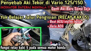 Jalur Relay Kaki 5  Penyebab Aki Vario 125 Vario 150 Sering Tekor [upl. by Aslin]