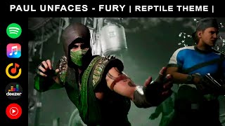 Paul UnFaces  Fury Reptile Theme 2023 Mortal Kombat Soundtrack [upl. by Madalyn]