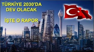 İNGİLİZ RAPORU  TÜRKİYE 2030DA EN BÜYÜK 5ÜLKE OLACAK [upl. by Mall]