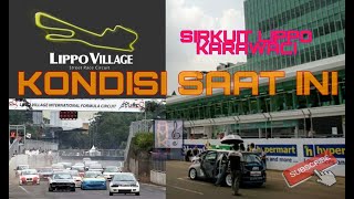 Lippo Village International Formula Circuit  Kondisi Saat Ini [upl. by Holton729]