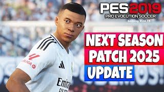 PES 2019 NEXT SEASON PATCH 2025 UPDATE [upl. by Orlina]