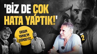 Ersun Yanalın Evindeyiz quotEğer Fenerbahçeden Ayrılmasaydımquot PART 2 probably [upl. by Wiltsey]