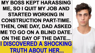 My boss harassed me so I had to switch to part time work One day my dad set a blind date [upl. by Padgett]