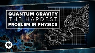 Quantum Gravity and the Hardest Problem in Physics  Space Time [upl. by Ednil]