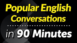 Popular English Conversations amp Expressions 90 minutes Listen amp Learn [upl. by Anirahtak116]