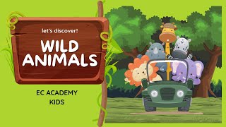 Wild Animals  EC ACADEMY KIDS [upl. by Etsyrk]