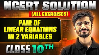 Pair Of Linear Equations In 2 Variables  Complete NCERT BACK EXERCISE in 1 Video  Class 10th Board [upl. by Ylebmik]