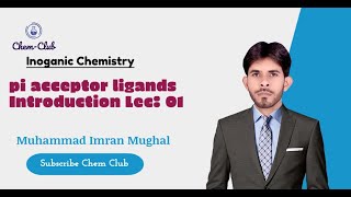 pi acceptor ligands  Introduction 1 Inorganic chemistry  Imran Mughal [upl. by Dougall]