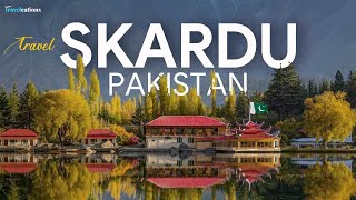 Skardu Pakistan Place to visit in Skardu Valley Gilgit Baltistan  4K Travel Video [upl. by Aremmat390]