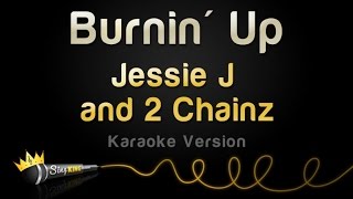 Jessie J and 2 Chainz  Burnin Up Karaoke Version [upl. by Fong]