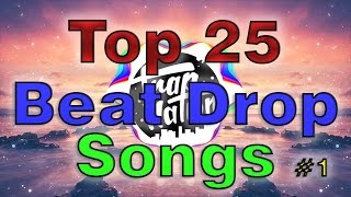 Top 25 Best Beat Drop Songs With Names [upl. by Olegnaleahcim]