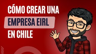 Cómo crear una EIRL Empresa Individual de Responsabilidad Limitada en Chile [upl. by Gorman599]