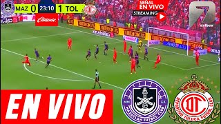 Mazatlán Vs Toluca En Vivo 🔴Partido Hoy Mazatlán Vs Toluca En Vivo ✅Donde Ver J17 Mazatlán vs Toluca [upl. by Elconin]